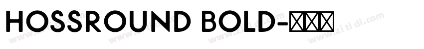 HossRound Bold字体转换 HossRound Bold字体转换